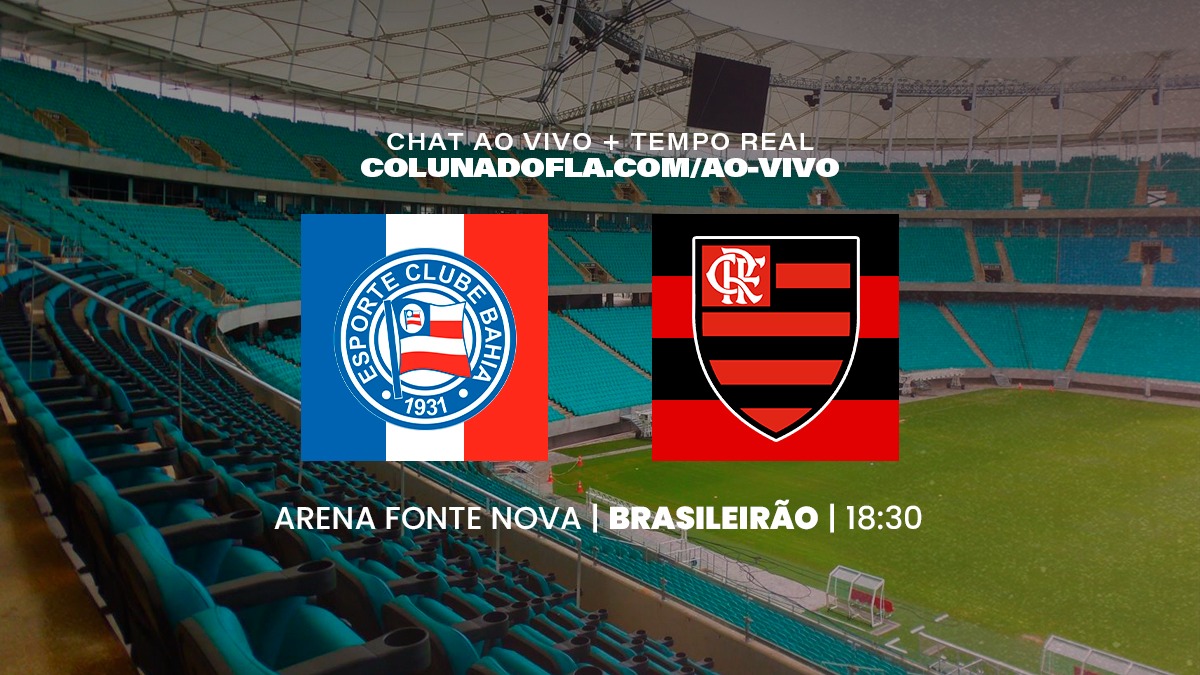 Jogo ao vivo, escalações e mais: saiba tudo sobre Bahia x Flamengo, pelo Brasileirão