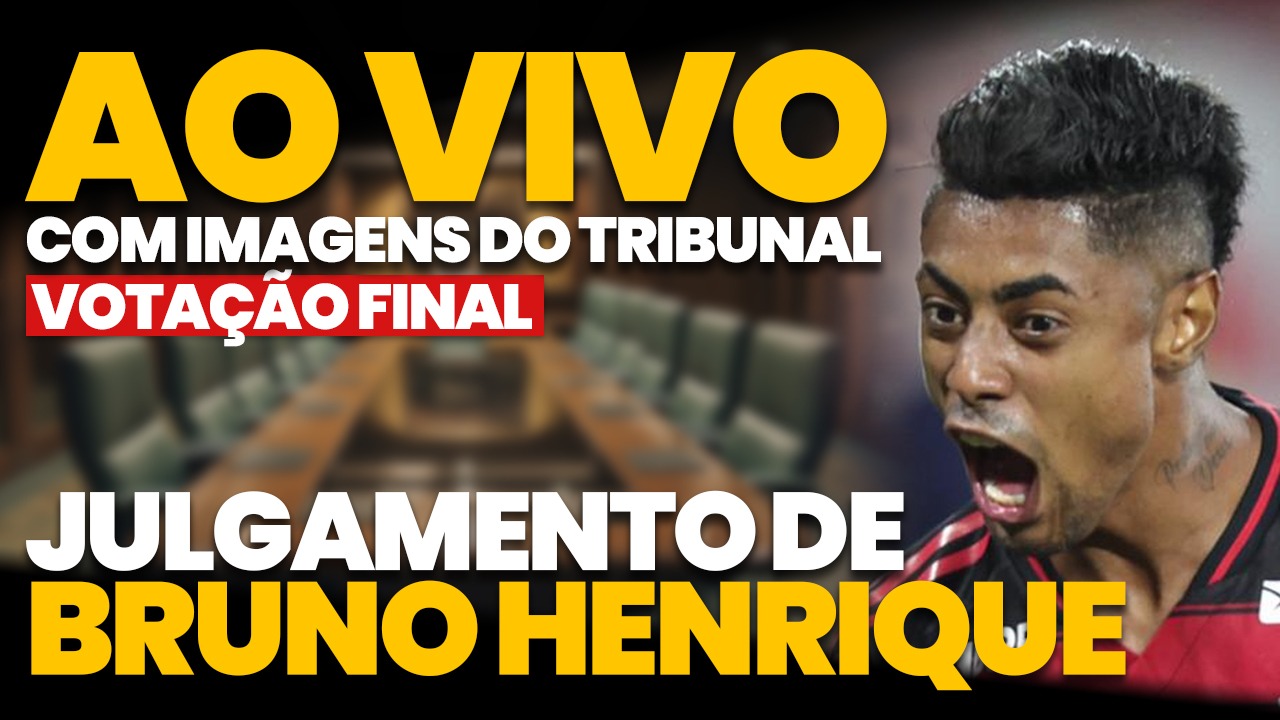 AO VIVO: assista ao novo julgamento de Bruno Henrique no STJD