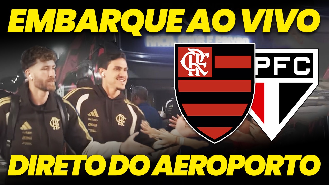 Assista AO VIVO ao embarque do Flamengo para o jogo contra o São Paulo, pelo Brasileirão
