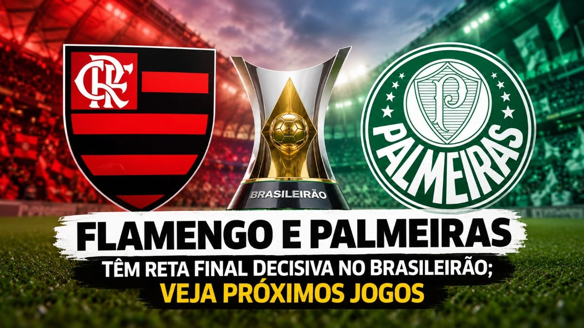 Flamengo e Palmeiras têm reta final decisiva no Brasileirão