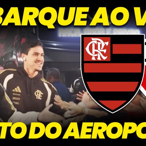 Assista AO VIVO ao embarque do Flamengo para o jogo contra o São Paulo, pelo Brasileirão