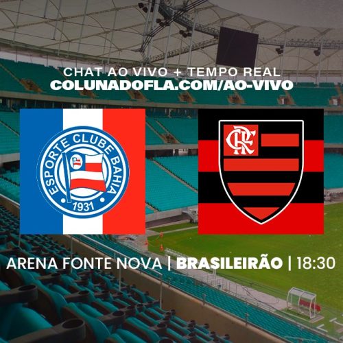 Jogo ao vivo, escalações e mais: saiba tudo sobre Bahia x Flamengo, pelo Brasileirão