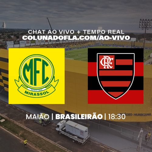 Jogo do Flamengo hoje - Mirassol x Flamengo